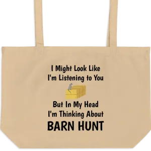I'm Thinking About Barn Hunt X-Large Tote/Shopping Bag